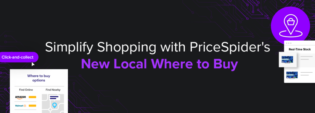 PriceSpider Reduces Friction in the Omnichannel Shopper Journey with the Launch of It’s New Local Shopping Experience