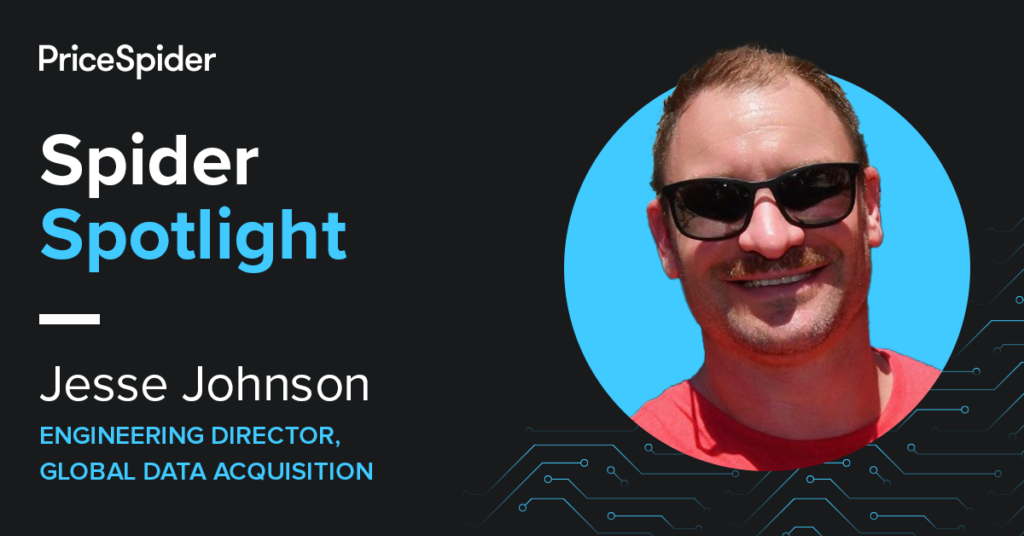 Spider Spotlight: Jesse Johnson, Engineering Director, Global Data Acquisition