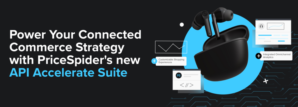 Accelerate Your Ecommerce Strategy with PriceSpider’s new API Accelerate Suite